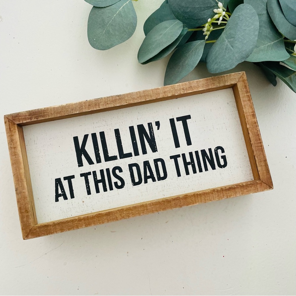 Primitives by Kathy Killin’ It At This Dad Thing
Sign Fathers Day Gift